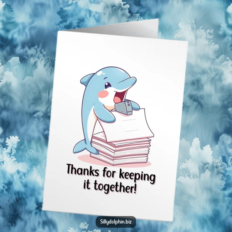 Funny Free Printable Thank You Card: Dolphin energetically staples a large stack of papers, conveying thanks.
