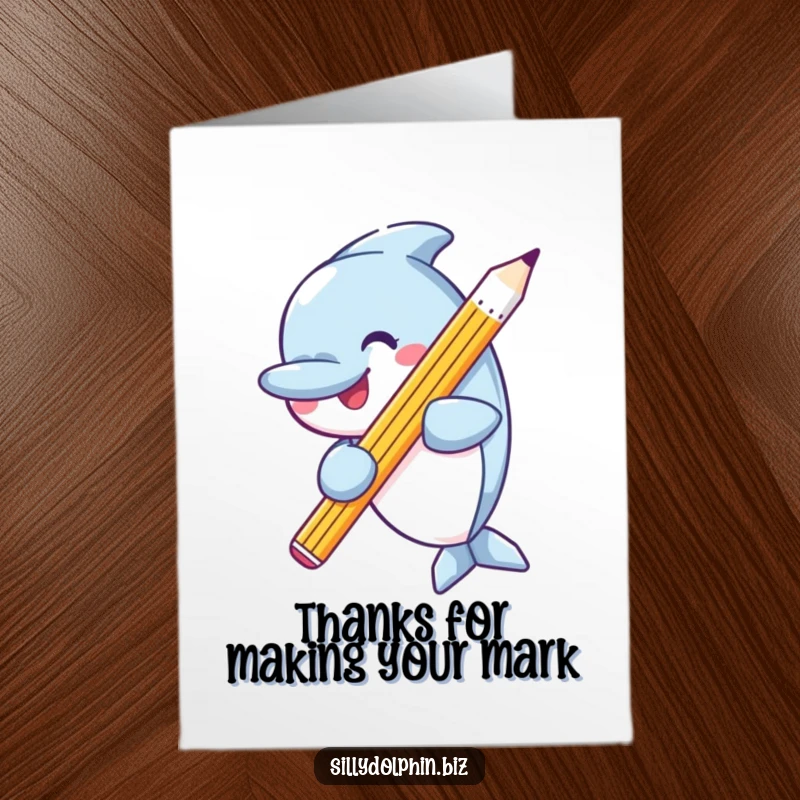 Funny Free Printable Thank You Card: A cheerful dolphin holds aloft a huge, sharp pencil. A smart way to say thank you.